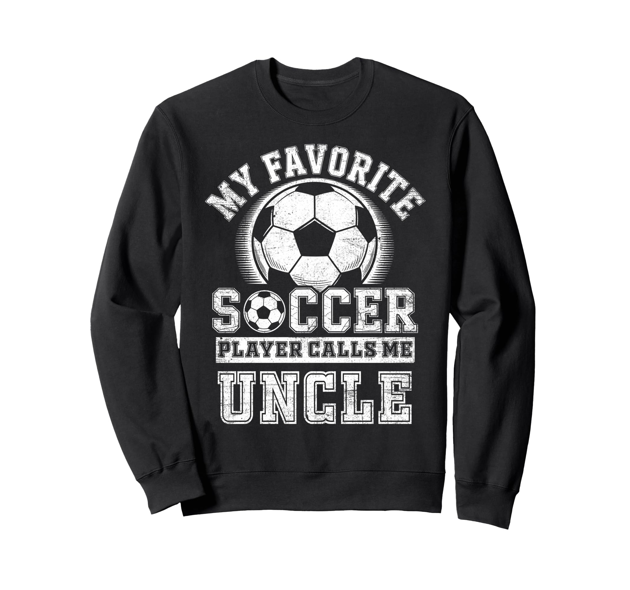 Funny My Favorite Soccer Player Sweatshirt - Casual Everyday Wear Unisex - T-Shirt, Sweatshirt, Hoodie