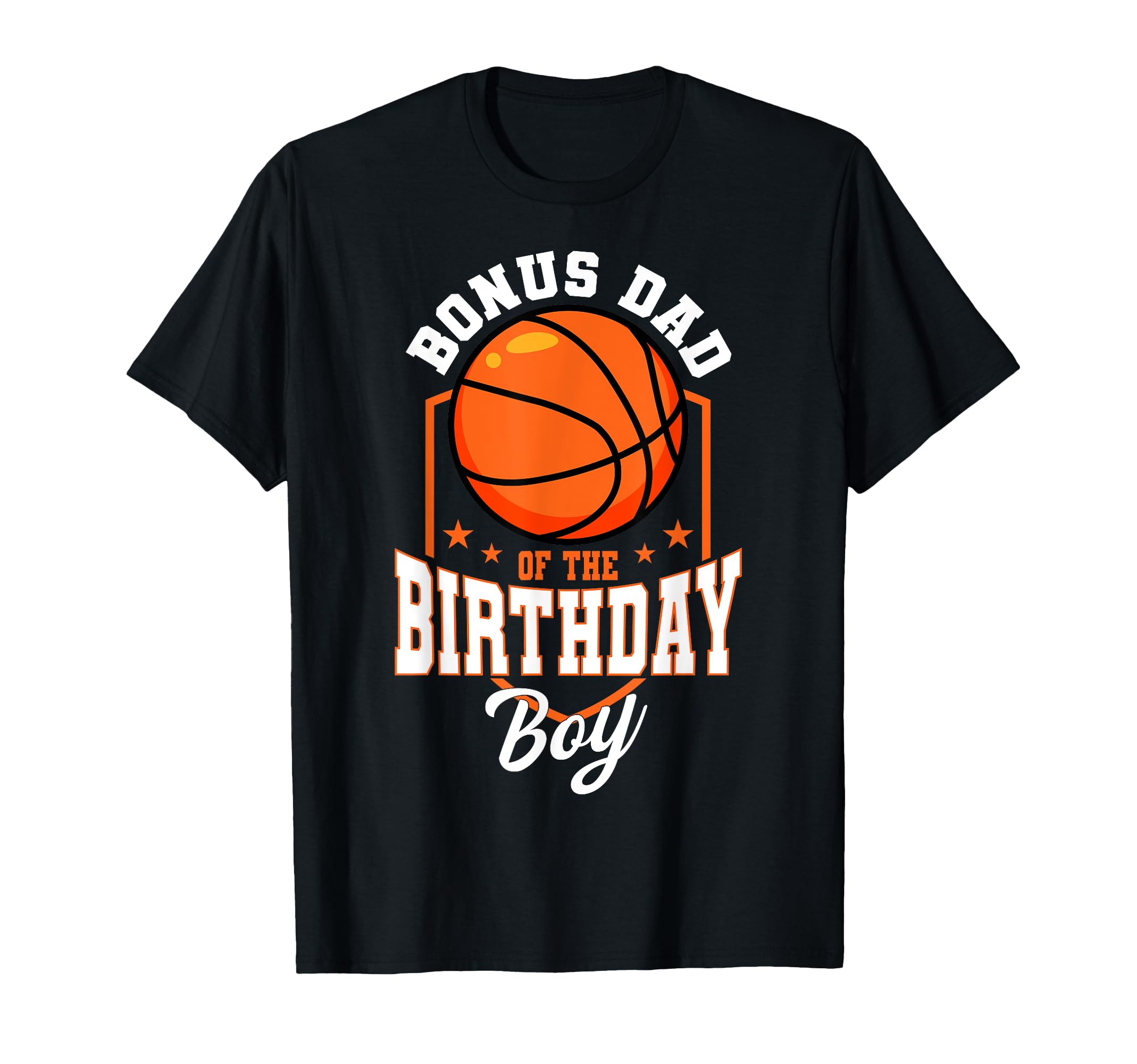 Bonus Dad Birthday Basketball Theme T-Shirt - Fun Novelty Design Men Women - T-Shirt, Sweatshirt, Hoodie