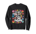 Funny Its Not Dad Bod Its Sweatshirt - Fun Novelty Design for Adults - T-Shirt, Sweatshirt, Hoodie