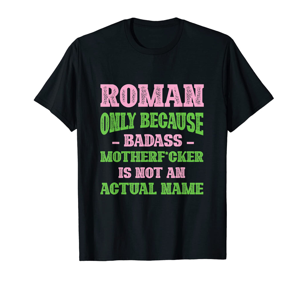 Badass Roman Name Unique Nickname Quirky T-Shirt - Minimalist Print Unisex - T-Shirt, Sweatshirt, Hoodie