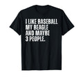 Beagle Dog Owner I Like Baseball Lover T-Shirt - Streetwear Style Unisex - T-Shirt, Sweatshirt, Hoodie
