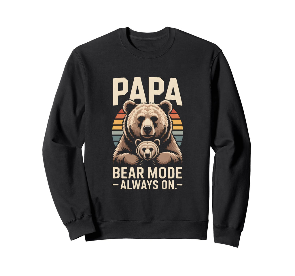 Papa Bear Mode Always Family Sweatshirt - Minimalist Print for Adults - T-Shirt, Sweatshirt, Hoodie