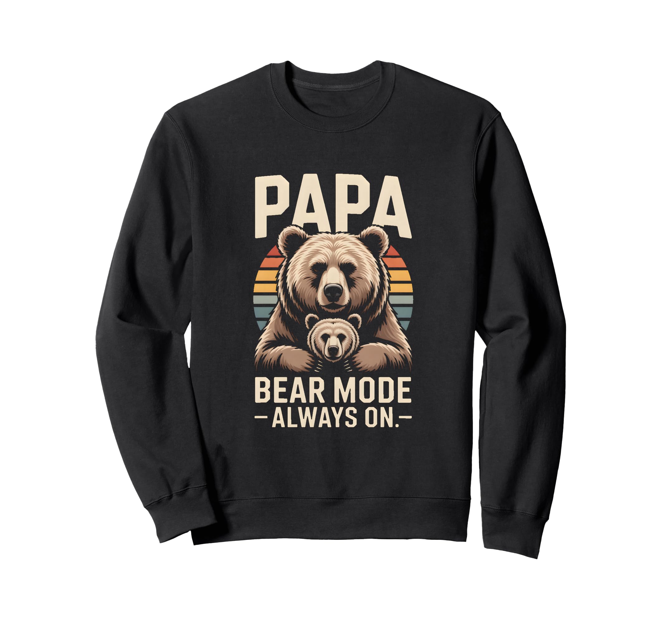 Papa Bear Mode Always Family Sweatshirt - Minimalist Print for Adults - T-Shirt, Sweatshirt, Hoodie