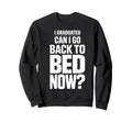 Senior Graduation I Graduate Sweatshirt - Casual Everyday Wear Men Women - T-Shirt, Sweatshirt, Hoodie