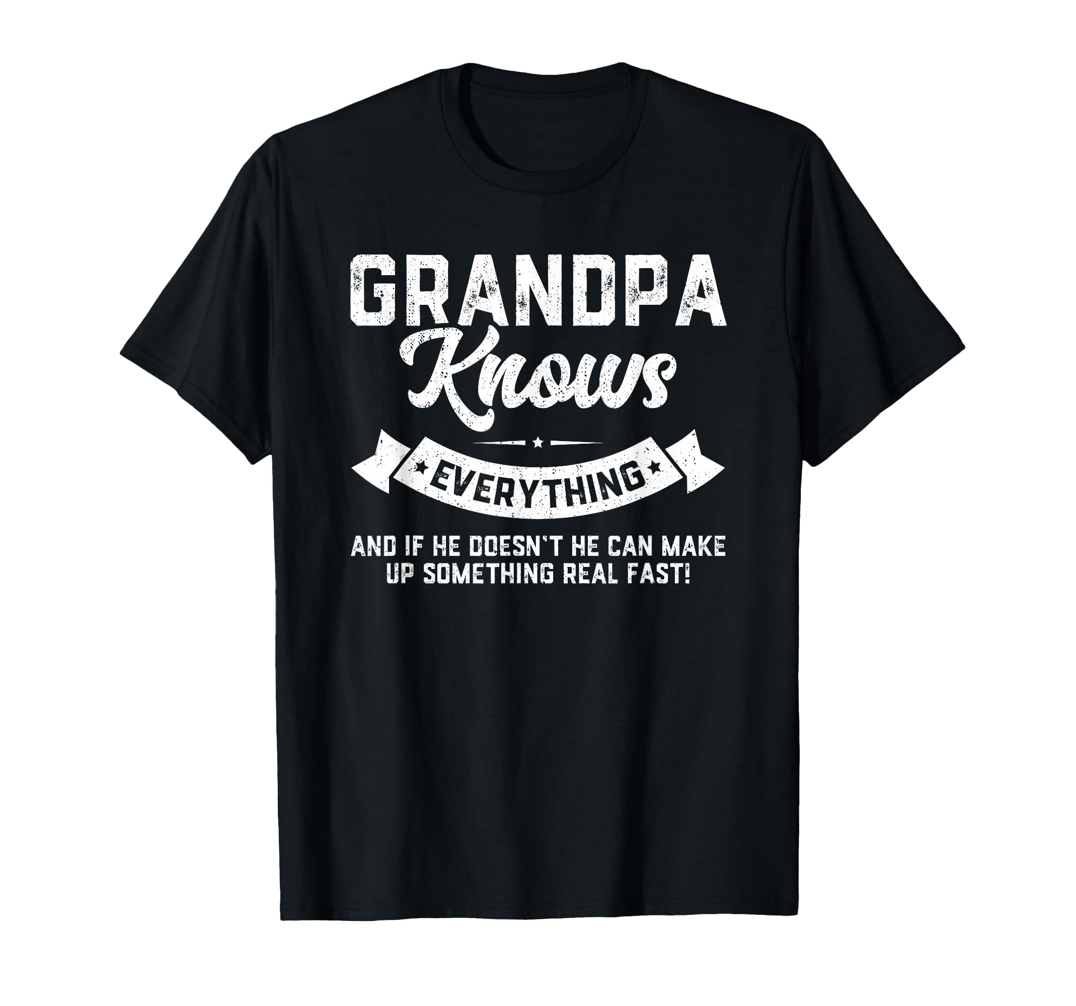 Grandpa Knows Everything 60Th Gift T-Shirt - Fun Novelty Design Men Women - T-Shirt, Sweatshirt, Hoodie