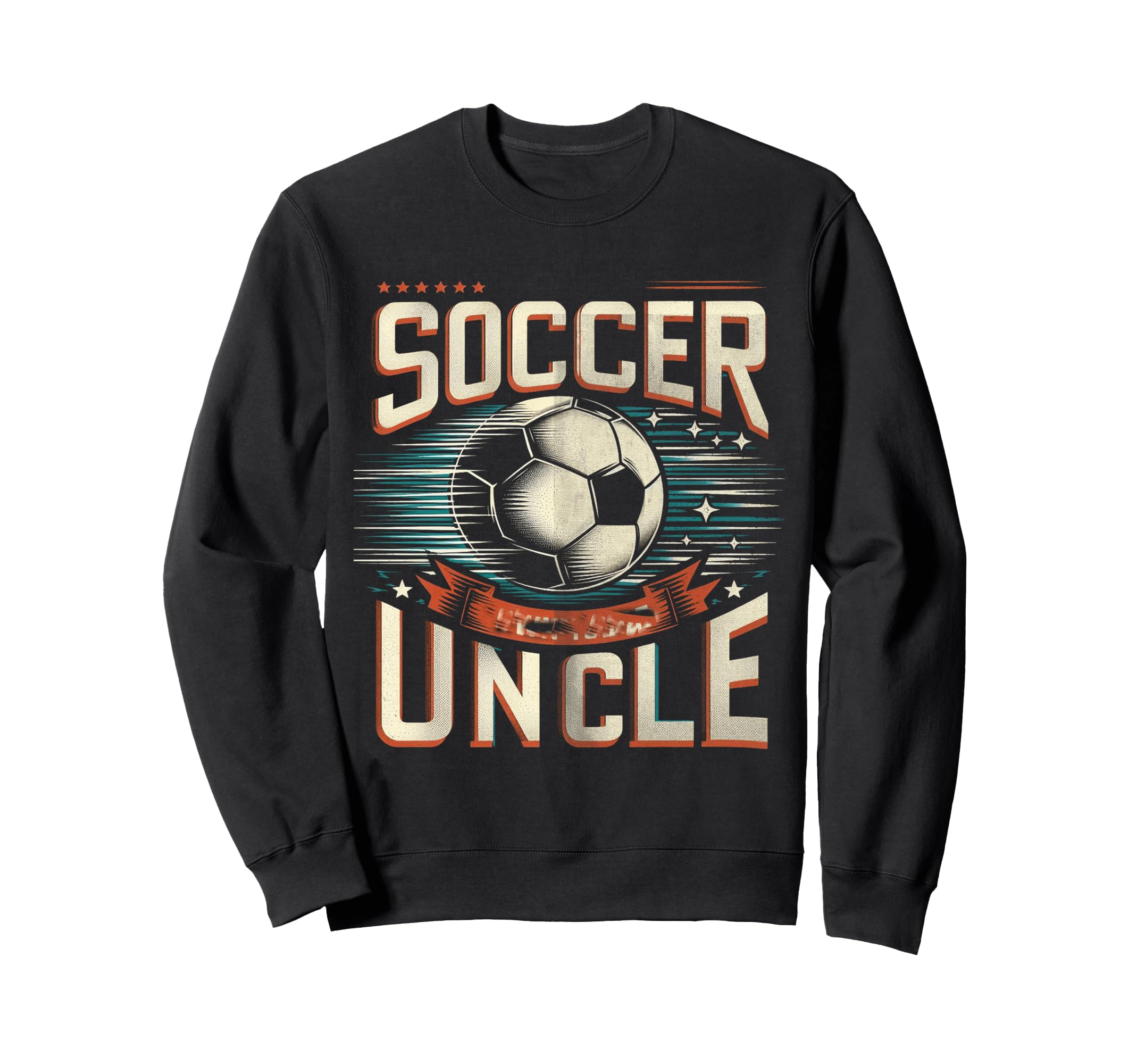 Soccer Uncle Football Lover Gifts Sweatshirt - Streetwear Style for Adults - T-Shirt, Sweatshirt, Hoodie