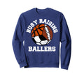 Busy Raising Ballers Funny Football Sweatshirt - Graphic Print Men Women - T-Shirt, Sweatshirt, Hoodie