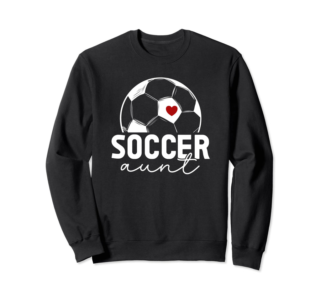 Soccer Aunt Proud Aunt Soccer Sweatshirt - Novelty Apparel for Adults - T-Shirt, Sweatshirt, Hoodie