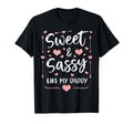 Sweet And Sassy Like My Daddy Matching T-Shirt - Fun Novelty Design Unisex - T-Shirt, Sweatshirt, Hoodie