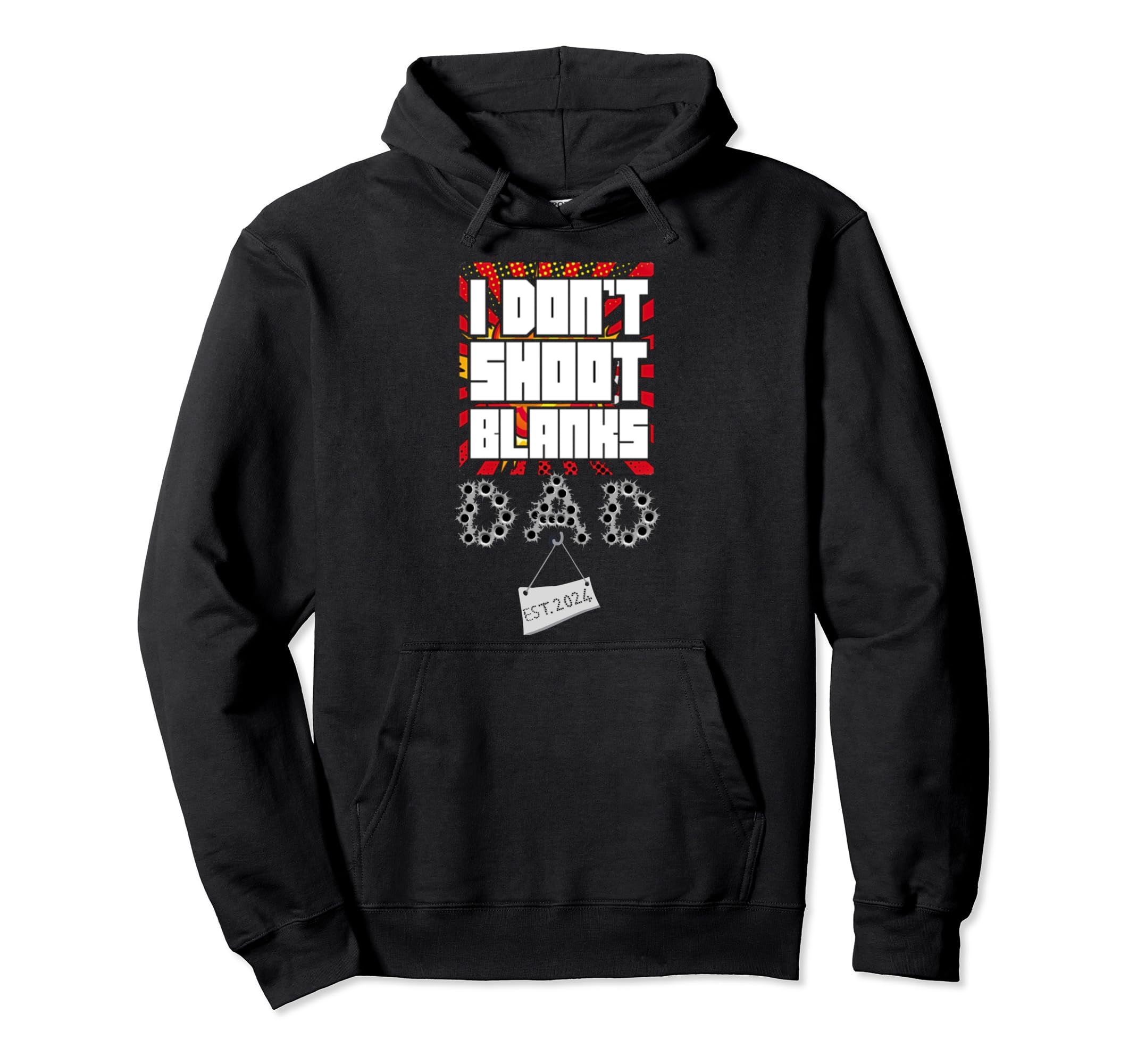I Dont Shoot Blanks Funny First Time Dad Hoodie - Unique Graphic Unisex - T-Shirt, Sweatshirt, Hoodie