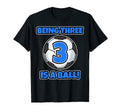 Being Three Is Ball Birthday Soccer Player T-Shirt - Graphic Print Unisex - T-Shirt, Sweatshirt, Hoodie