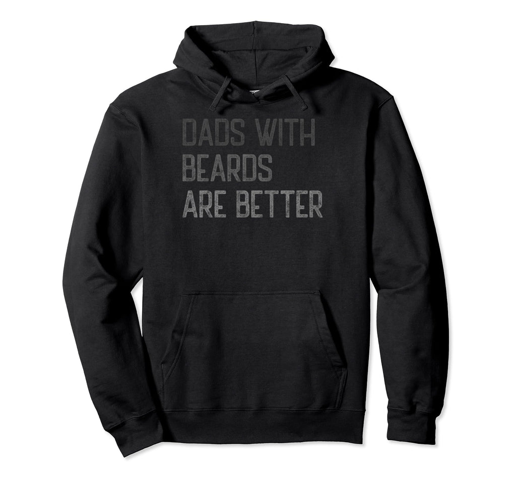 Dads Beards Are Better Fathers Day Hoodie - Aesthetic Graphic Unisex - T-Shirt, Sweatshirt, Hoodie