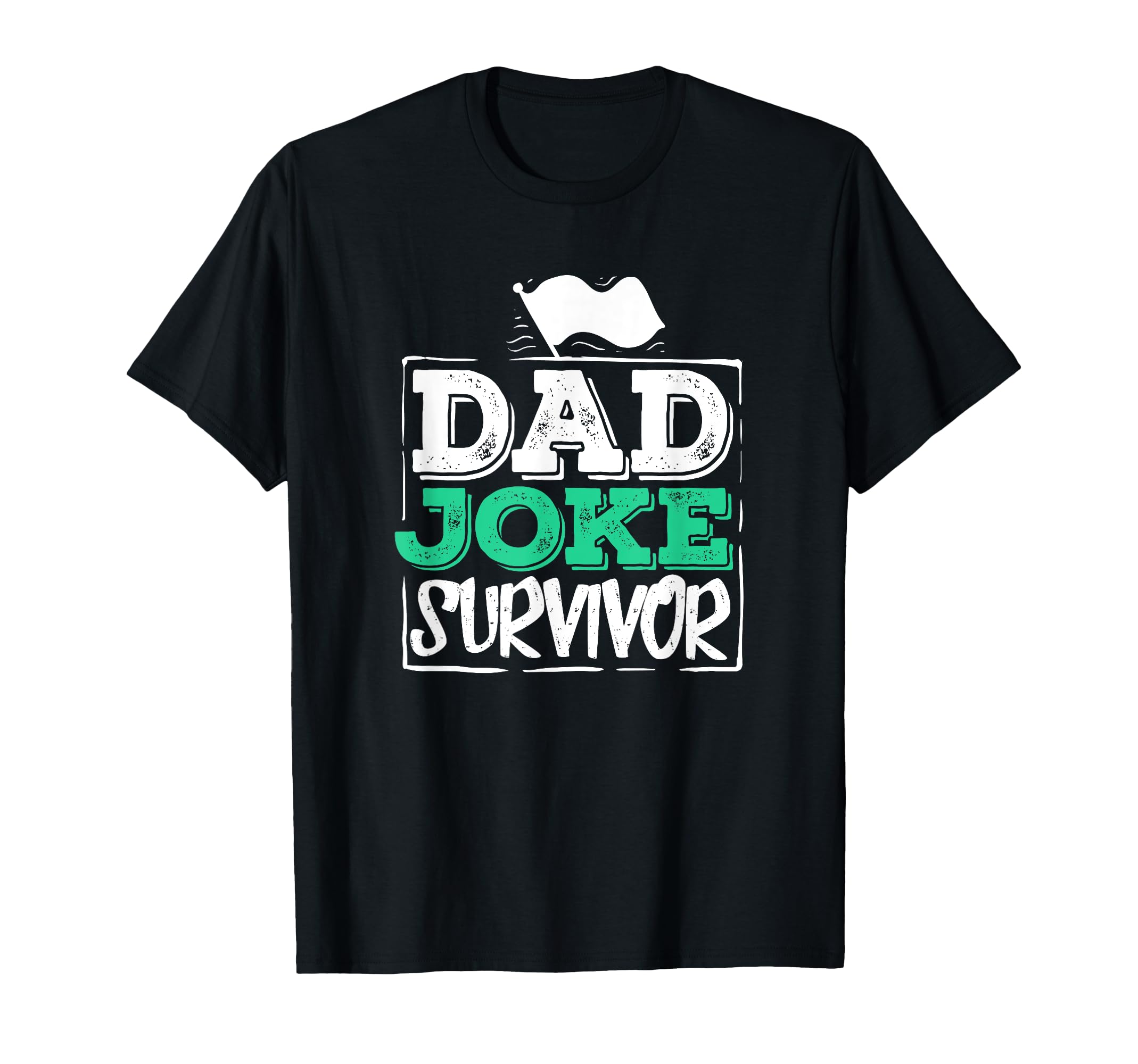 Dad Joke Survivor Gift Dad Joke T-Shirt - Casual Everyday Wear Unisex - T-Shirt, Sweatshirt, Hoodie
