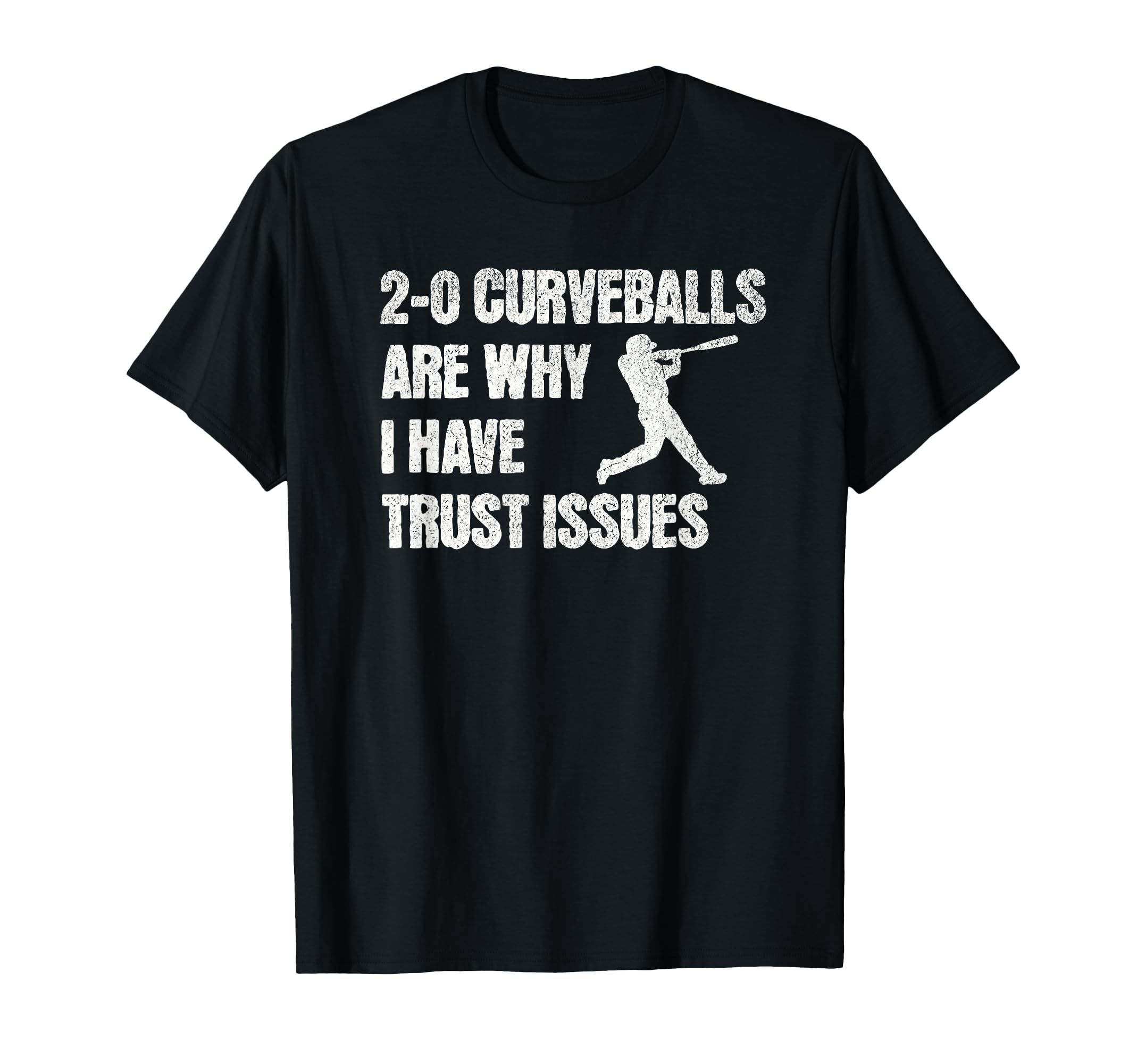 Funny Baseball 2 0 Curveballs Are Why T-Shirt - Fun Novelty Design Unisex - T-Shirt, Sweatshirt, Hoodie