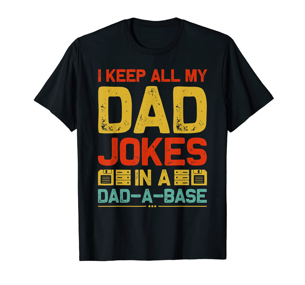 I Keep All My Dad Jokes Dad Base T-Shirt - Trendy Graphic for Adults - T-Shirt, Sweatshirt, Hoodie