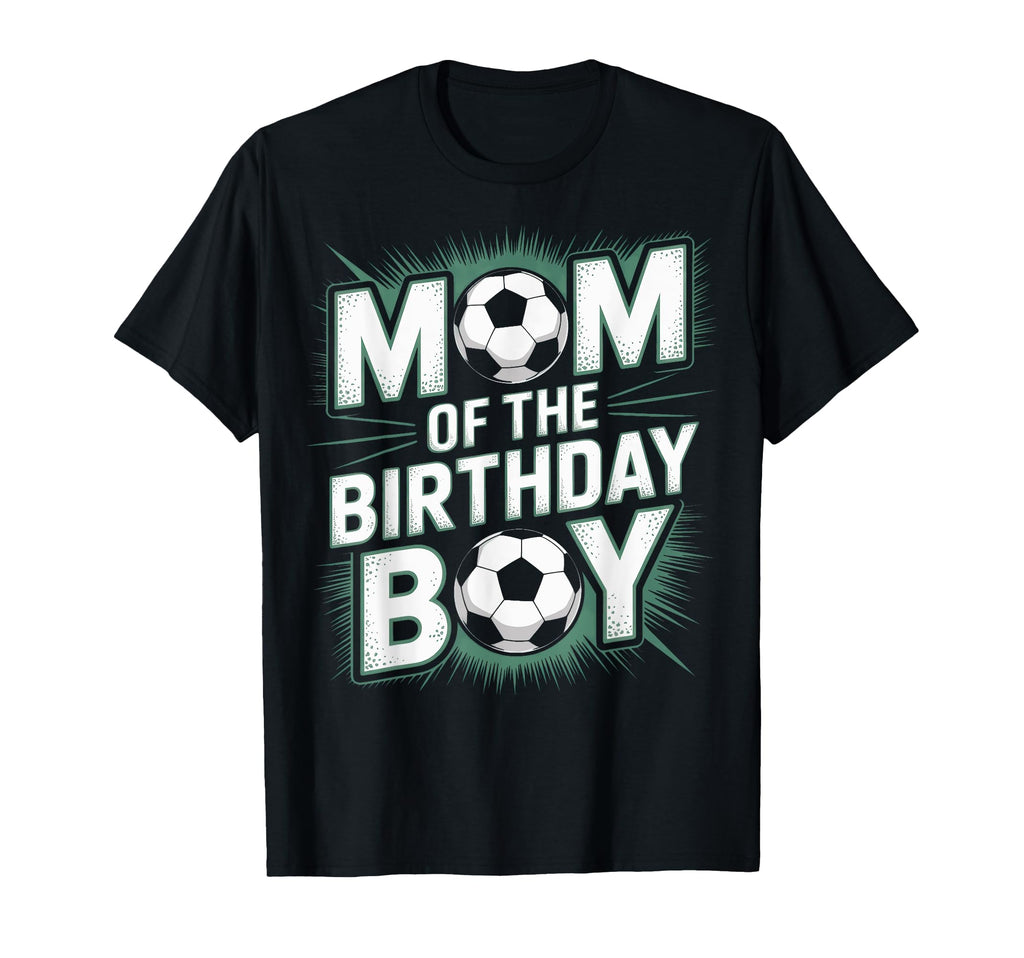 Soccer Birthday Mom Soccer Fans Party T-Shirt - Trendy Graphic Men Women - T-Shirt, Sweatshirt, Hoodie