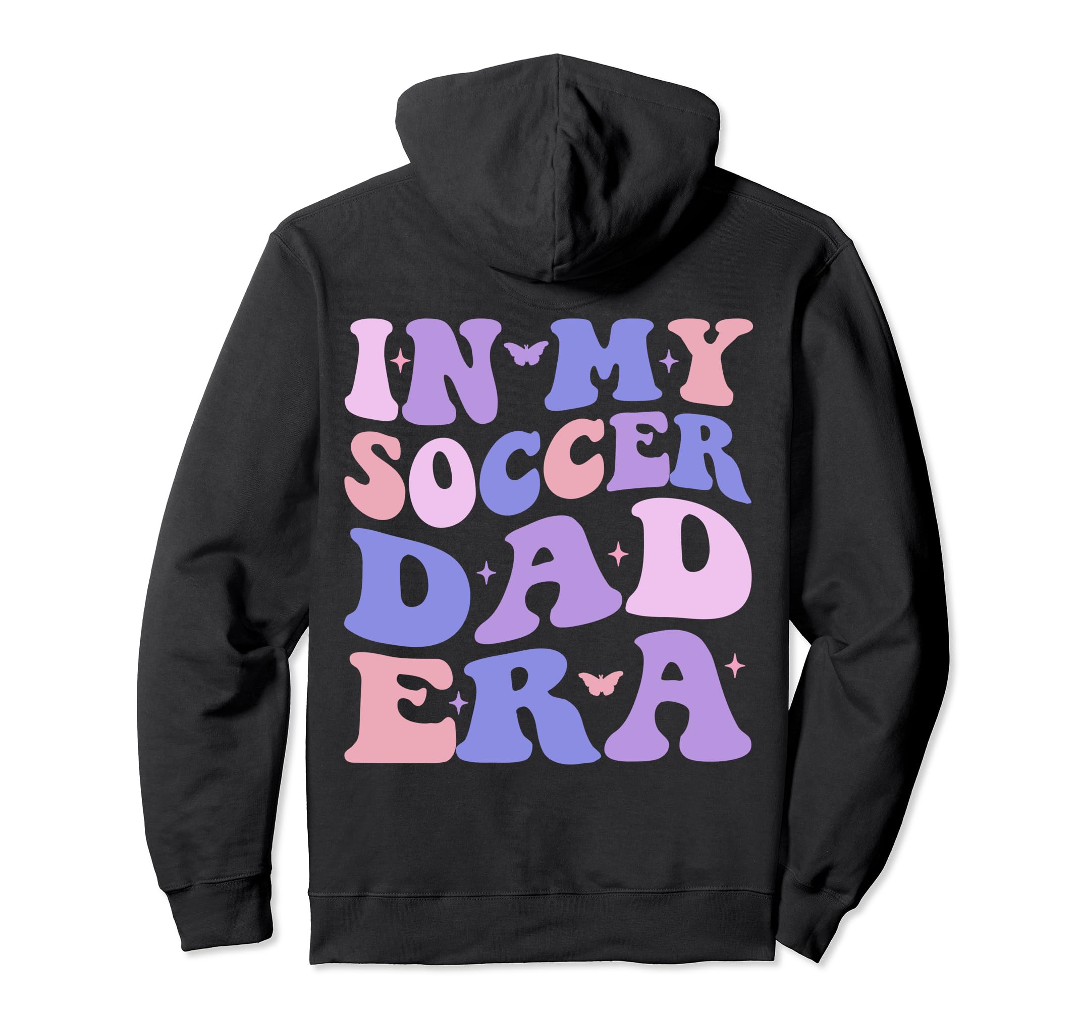 My Soccer Dad Era Football Father Hoodie - Casual Everyday Wear Men Women - T-Shirt, Sweatshirt, Hoodie