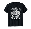 Im Not Old Im Motorbike Birthday T-Shirt - Streetwear Style for Adults - T-Shirt, Sweatshirt, Hoodie