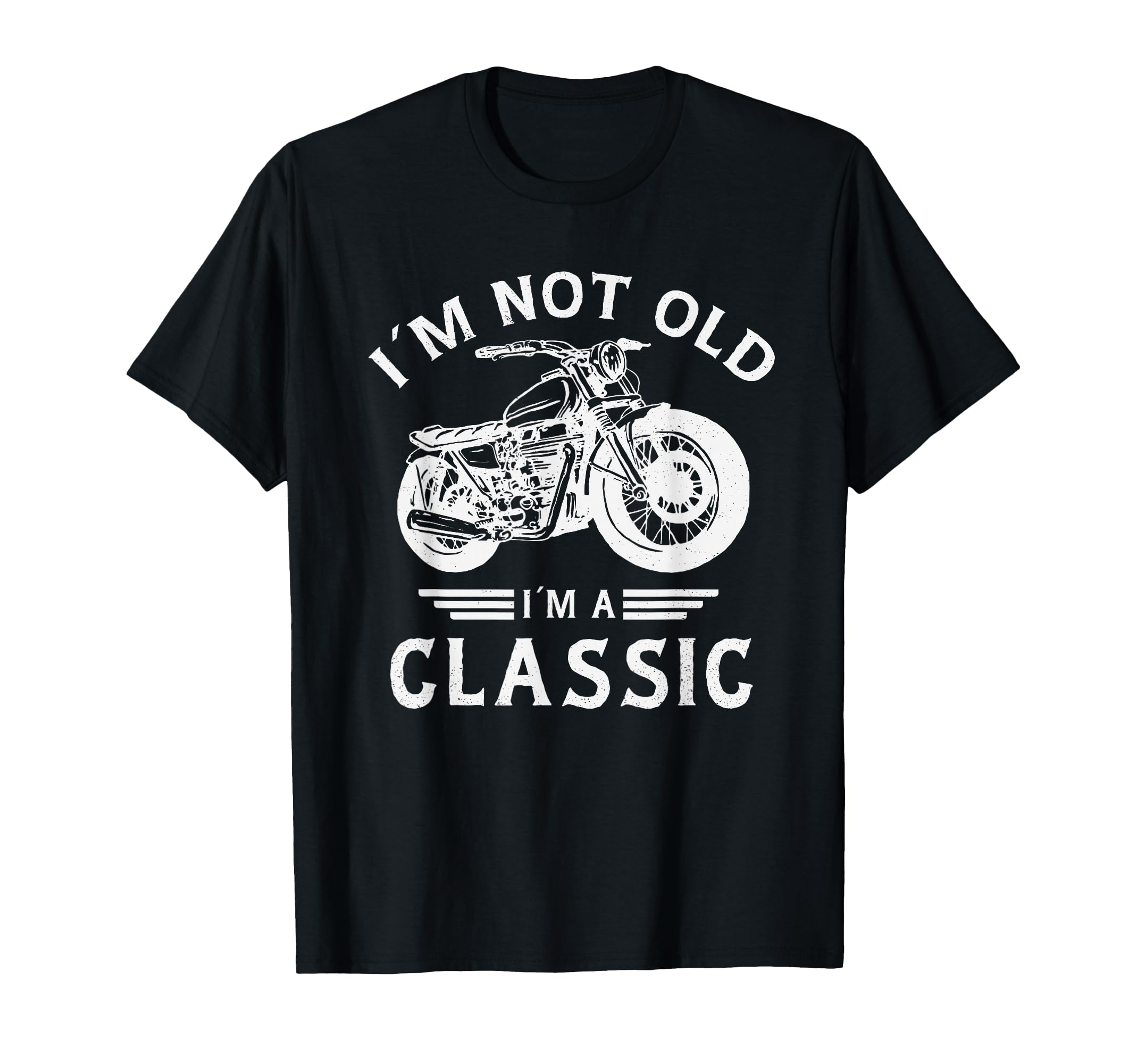 Im Not Old Im Motorbike Birthday T-Shirt - Streetwear Style for Adults - T-Shirt, Sweatshirt, Hoodie