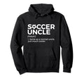 Funny Soccer Uncle Definition Hoodie - Unique Graphic Men Women - T-Shirt, Sweatshirt, Hoodie