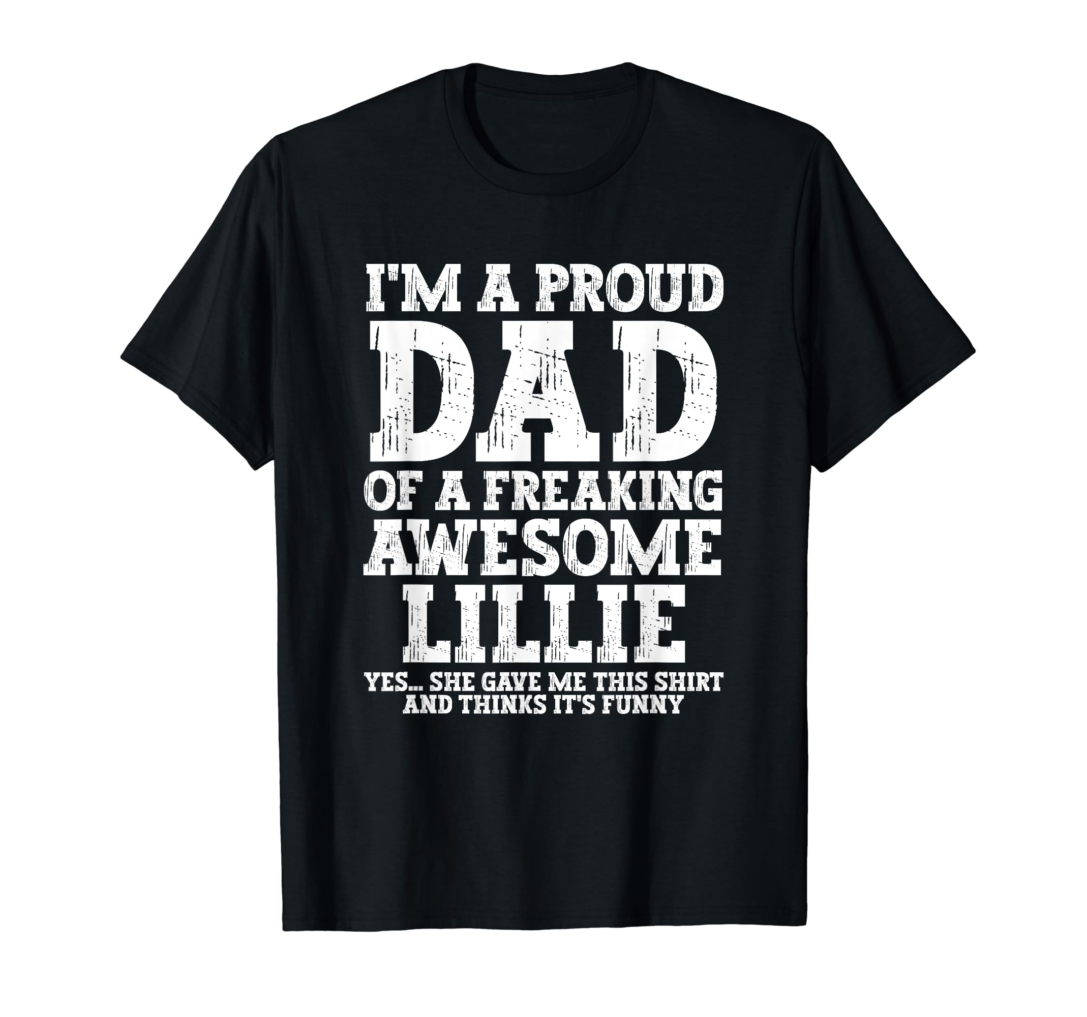 Dad Lillie Personalized Name Funny T-Shirt - Minimalist Print Men Women - T-Shirt, Sweatshirt, Hoodie