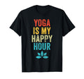 Yoga Is My Happy Hour Meme Funny T-Shirt - Fun Novelty Design Men Women - T-Shirt, Sweatshirt, Hoodie