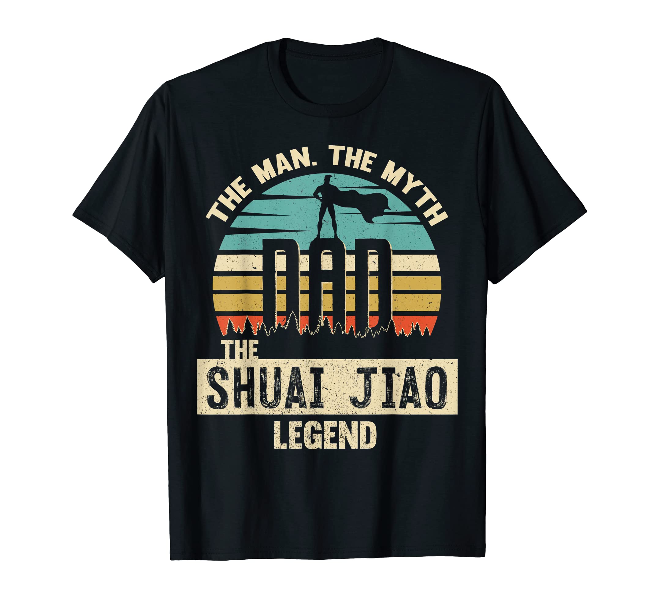 Myth Legend Dad Shuai Jiao T-Shirt - Casual Everyday Wear Men Women - T-Shirt, Sweatshirt, Hoodie
