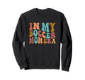 My Soccer Mom Era Groovy Soccer Sweatshirt - Novelty Apparel for Adults - T-Shirt, Sweatshirt, Hoodie
