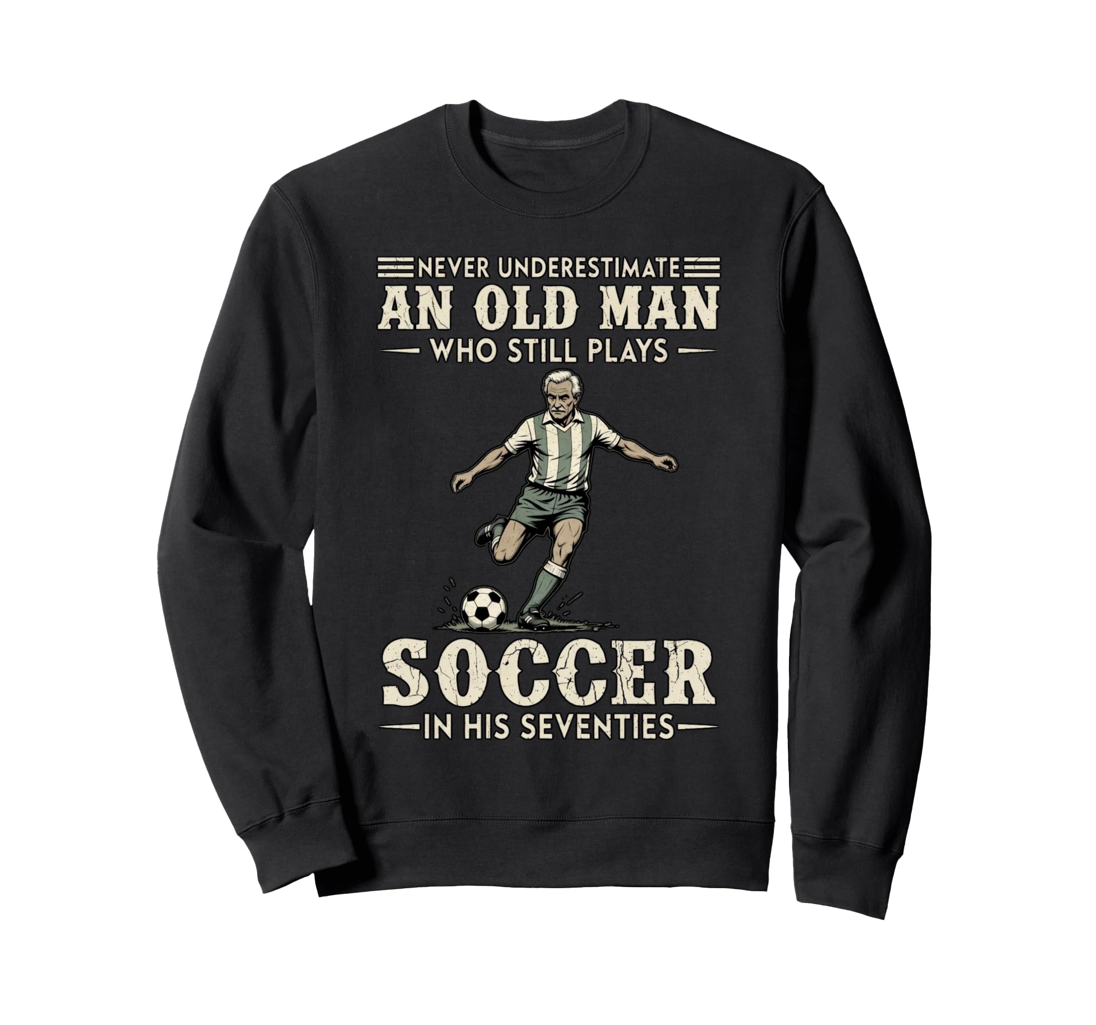 Play Soccer Their Seventies Player Sweatshirt - Unique Graphic for Adults - T-Shirt, Sweatshirt, Hoodie