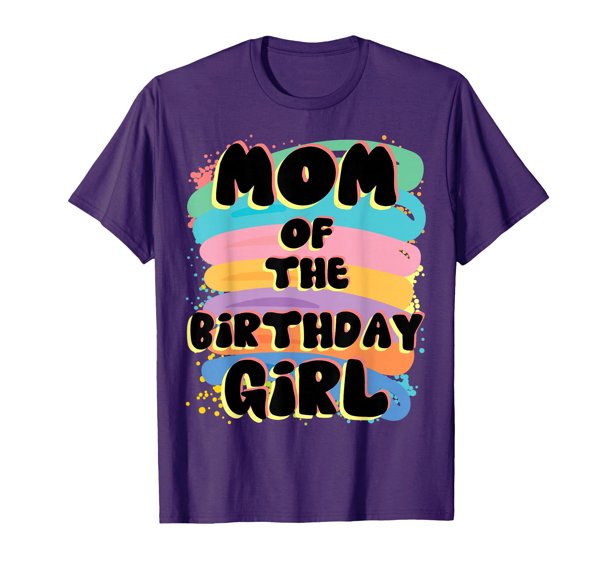 Mom Birthday Colorful Matching Family T-Shirt - Aesthetic Graphic Men Women - T-Shirt, Sweatshirt, Hoodie