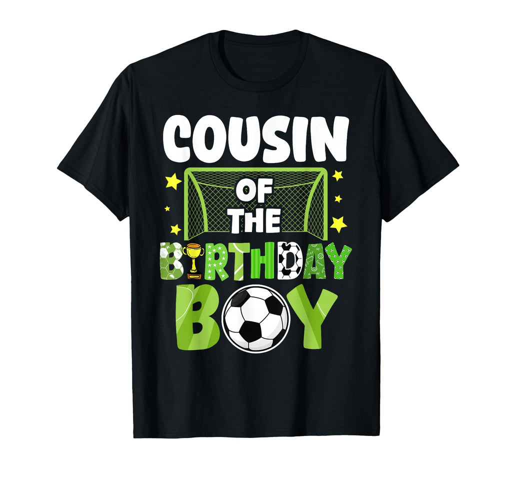 Soccer Cousin Birthday Party T-Shirt - Casual Everyday Wear Men Women - T-Shirt, Sweatshirt, Hoodie