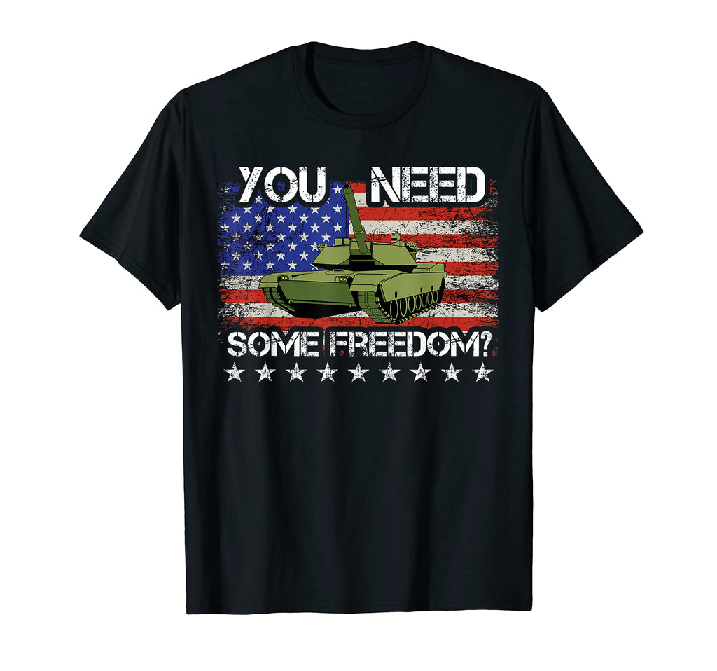 You Need Some Freedom Funny Tank Joke T-Shirt - Novelty Apparel Unisex - T-Shirt, Sweatshirt, Hoodie