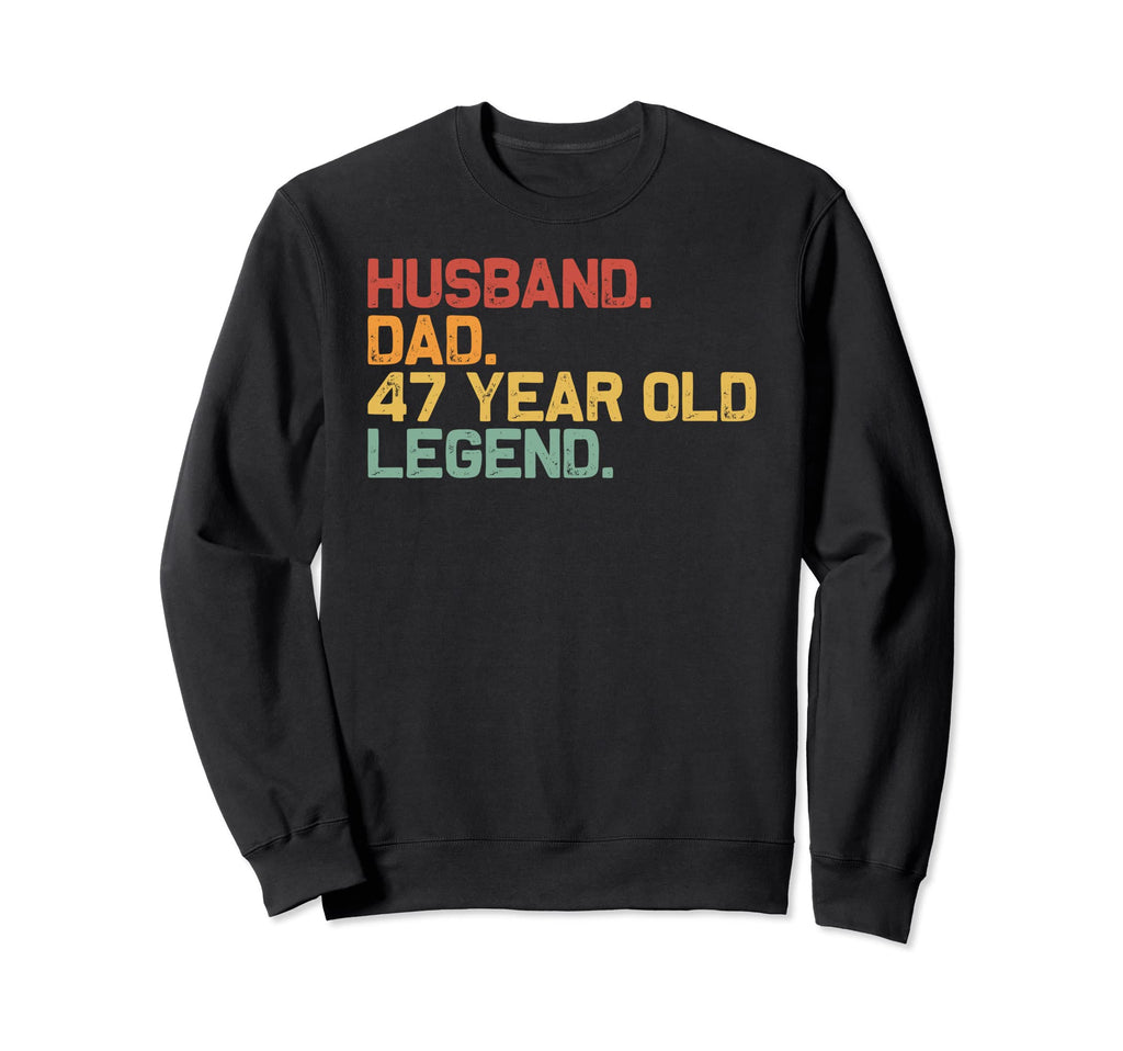 Husband Dad 47 Year Old Legend Funny Sweatshirt - Graphic Print Men Women - T-Shirt, Sweatshirt, Hoodie
