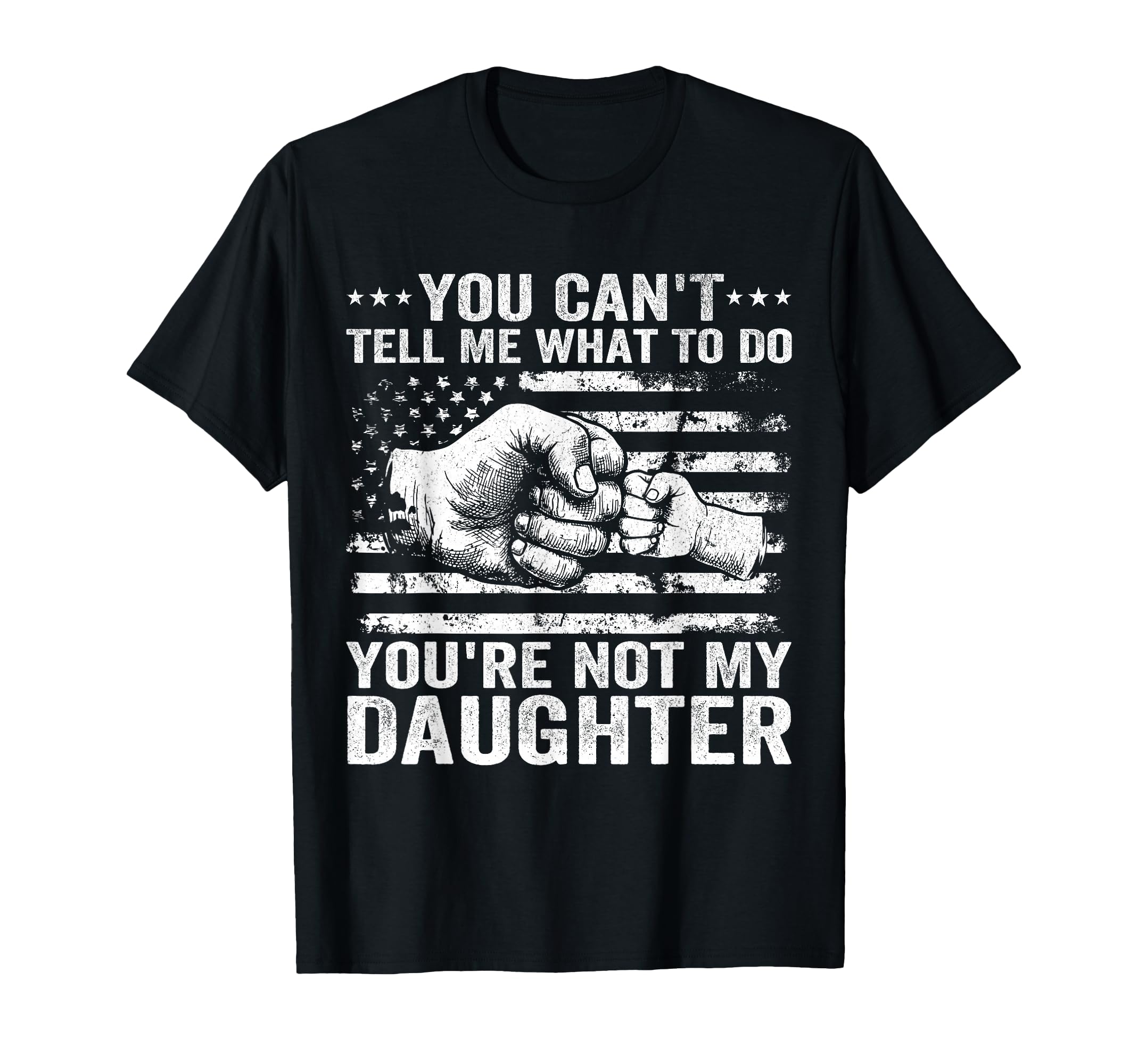 You Cant Tell Me What To Do T-Shirt - Fun Novelty Design Men Women - T-Shirt, Sweatshirt, Hoodie