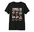 Things I Do My Spare Time Funny Soccer T-Shirt - Graphic Print Men Women - T-Shirt, Sweatshirt, Hoodie