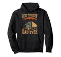 Best Truckin Dad Ever Trucking Truck Hoodie - Custom Art Print Unisex - T-Shirt, Sweatshirt, Hoodie