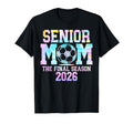 Senior Soccer Mom Final Season 2026 T-Shirt - Minimalist Print Men Women - T-Shirt, Sweatshirt, Hoodie