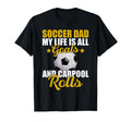 My Life Is All Goals And Carpool Rolls T-Shirt - Novelty Apparel Men Women - T-Shirt, Sweatshirt, Hoodie