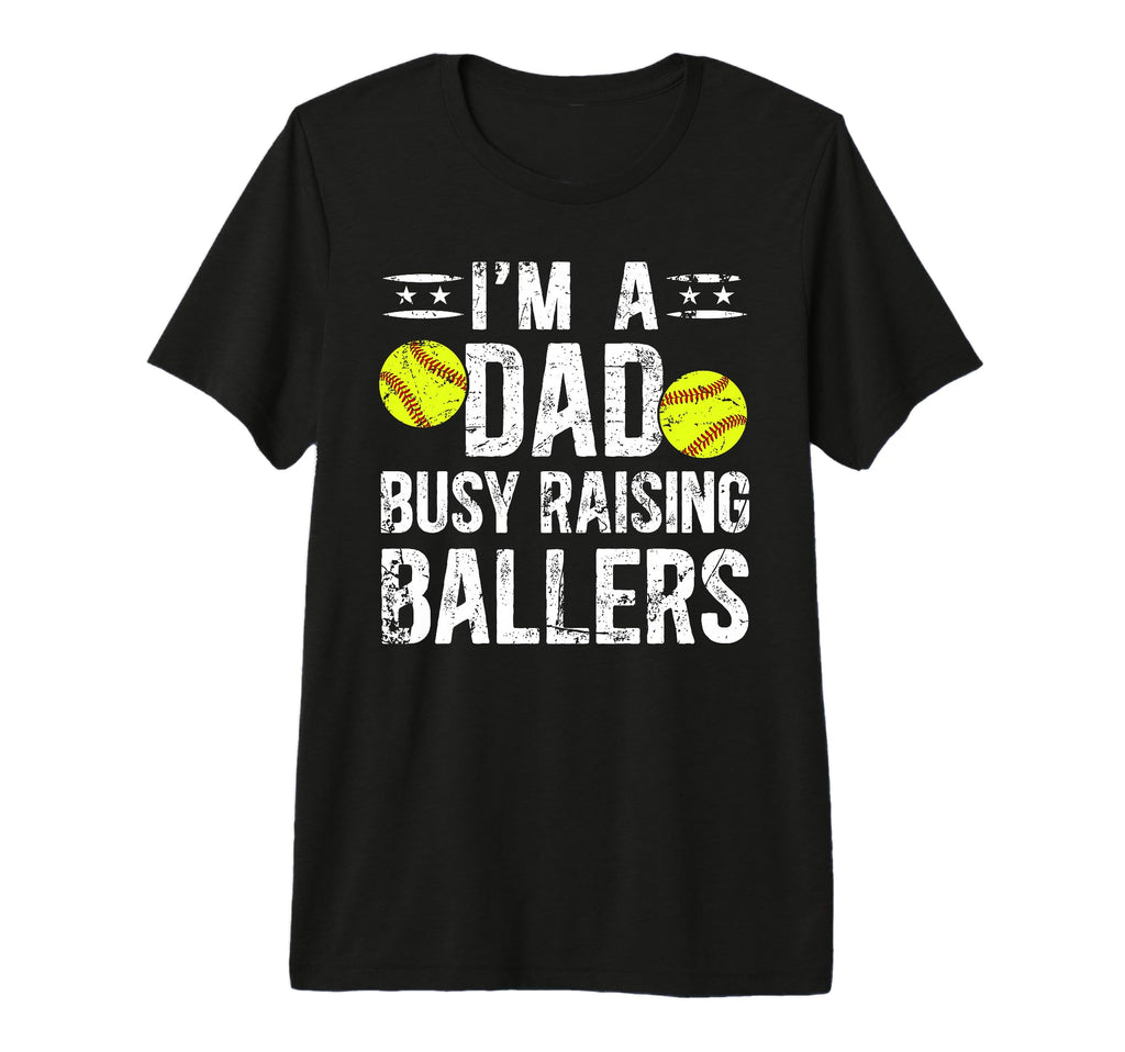 Mens Busy Raising Ballers Softball Dad T-Shirt - Graphic Print Men Women - T-Shirt, Sweatshirt, Hoodie