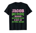 Badass Jacob Name Unique Nickname T-Shirt - Fun Novelty Design for Adults - T-Shirt, Sweatshirt, Hoodie