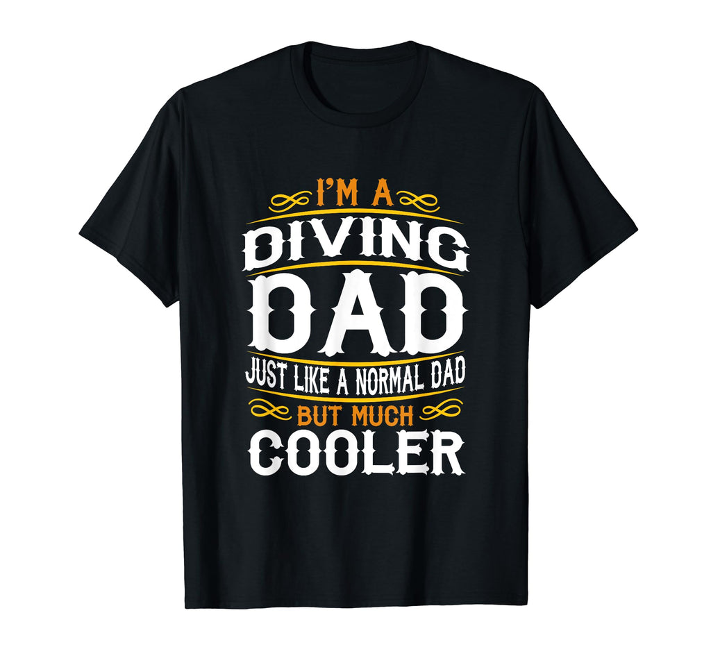 Diving Dad Im Dad T Shirts F513 T-Shirt - Trendy Graphic Unisex - T-Shirt, Sweatshirt, Hoodie