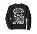 Im Soccer Goalie Pops Soccer Sweatshirt - Streetwear Style Men Women - T-Shirt, Sweatshirt, Hoodie