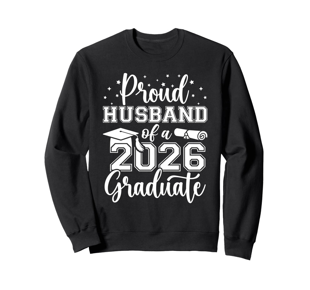 Proud Husband Class 2026 Graduate Sweatshirt - Novelty Apparel Men Women - T-Shirt, Sweatshirt, Hoodie