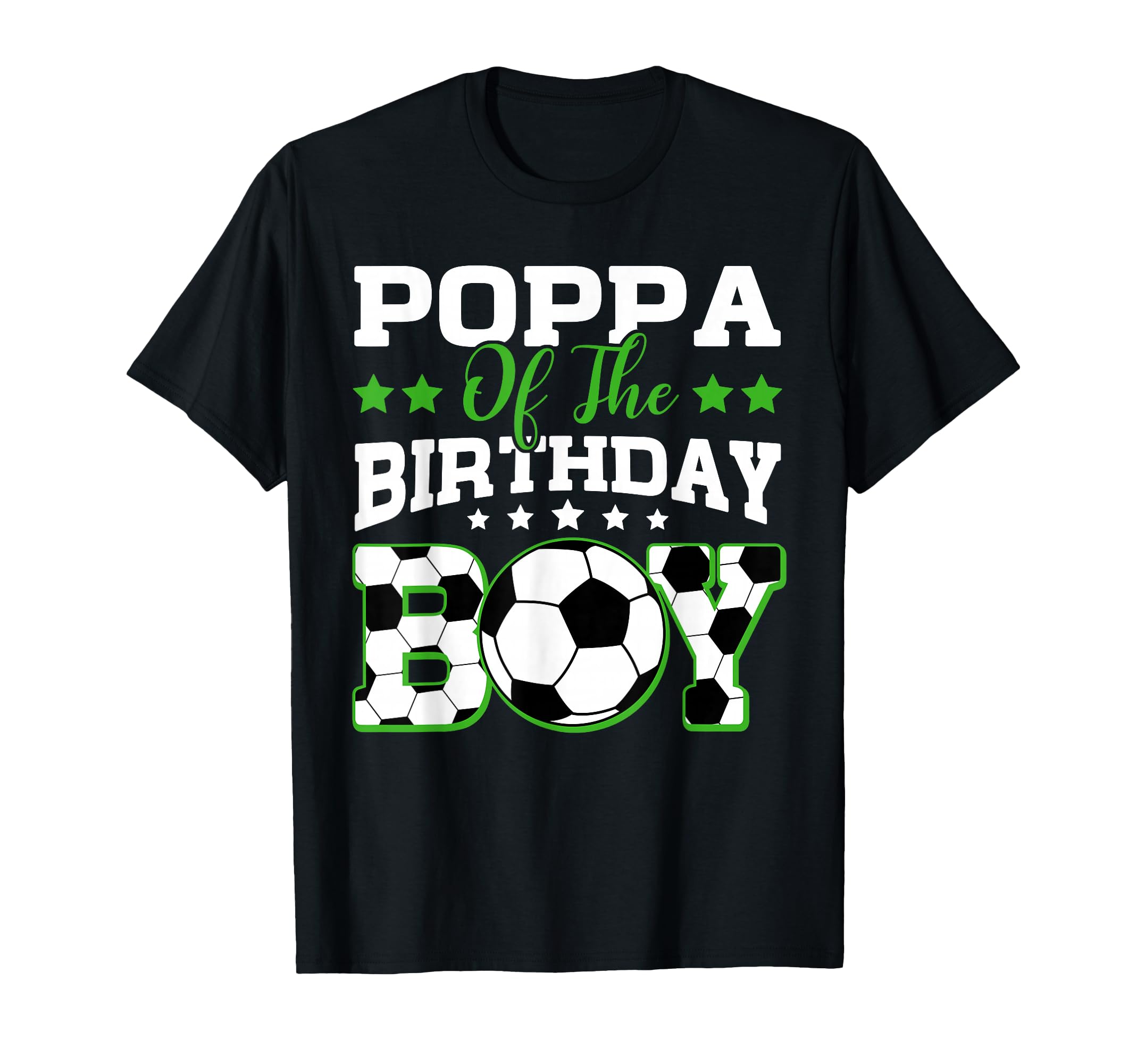 Poppa Birthday Soccer Family Matching T-Shirt - Fun Novelty Design Unisex - T-Shirt, Sweatshirt, Hoodie