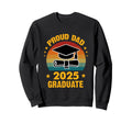 Proud Dad 2025 Graduate Graduation Sweatshirt - Streetwear Style Men Women - T-Shirt, Sweatshirt, Hoodie