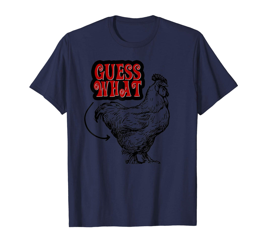 Guess What Chicken Butt Dad Jokes T-Shirt - Casual Everyday Wear Men Women - T-Shirt, Sweatshirt, Hoodie