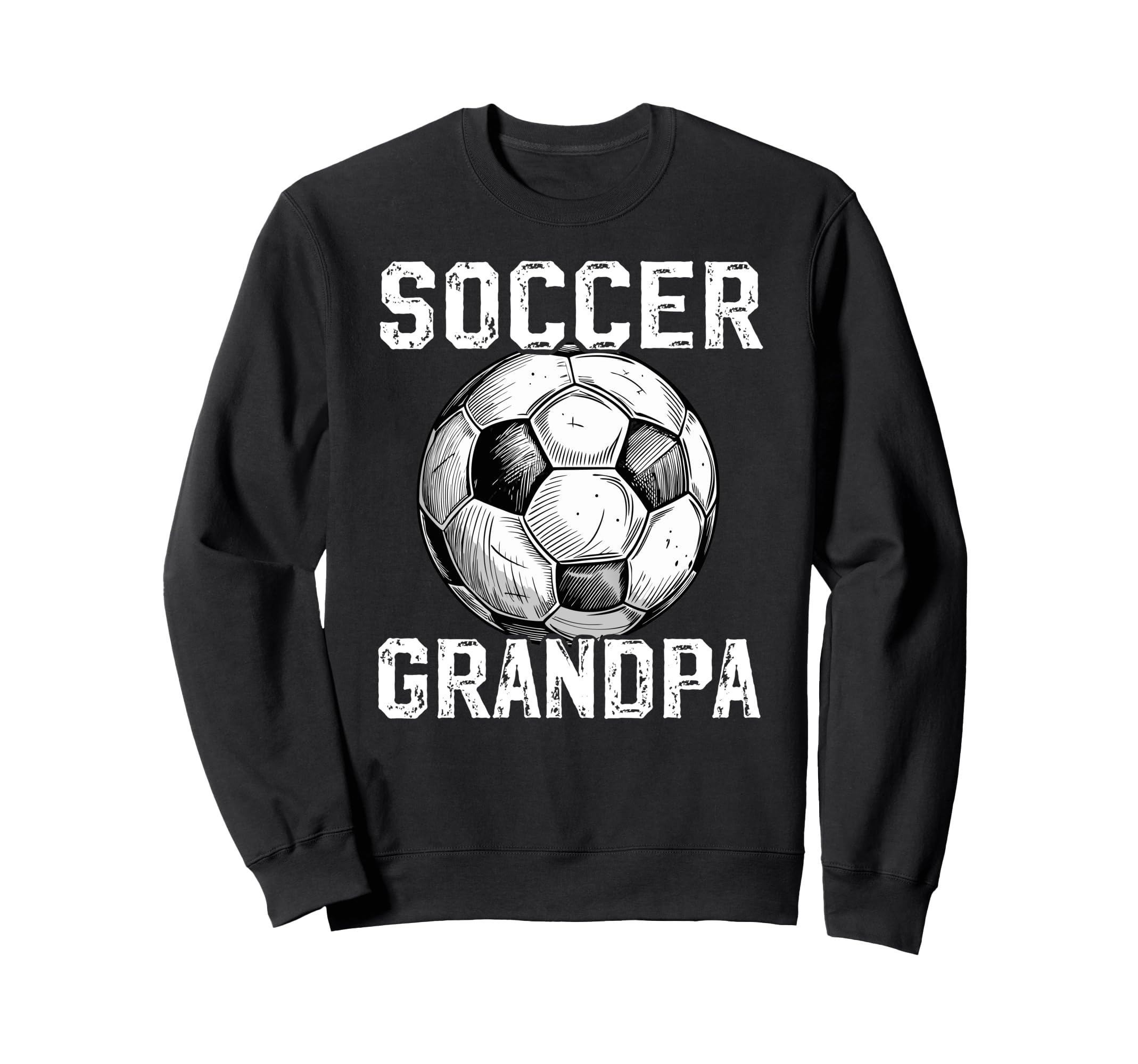Soccer Grandpa Soccer Player Sweatshirt - Fun Novelty Design Men Women - T-Shirt, Sweatshirt, Hoodie