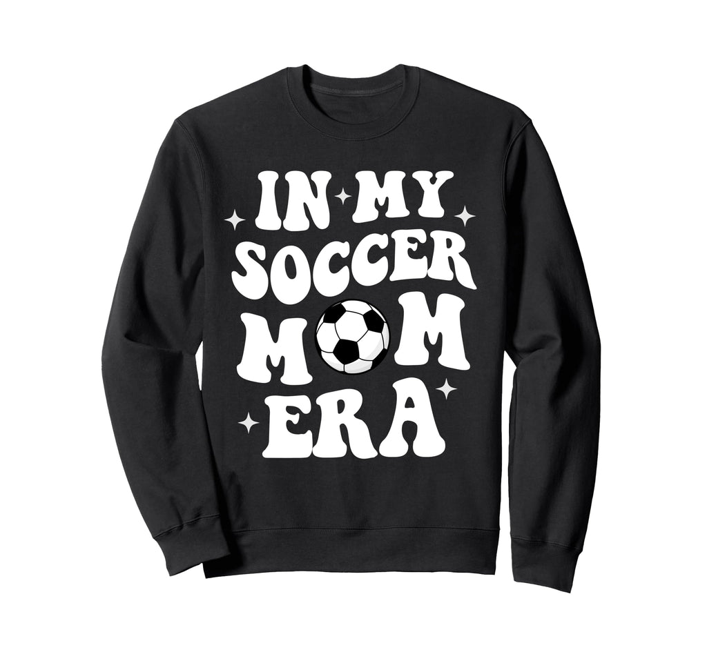 My Soccer Mom Era Sweatshirt - Fun Novelty Design for Adults - T-Shirt, Sweatshirt, Hoodie