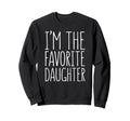 Im Favorite Daughter Favorite Sweatshirt - Streetwear Style for Adults - T-Shirt, Sweatshirt, Hoodie