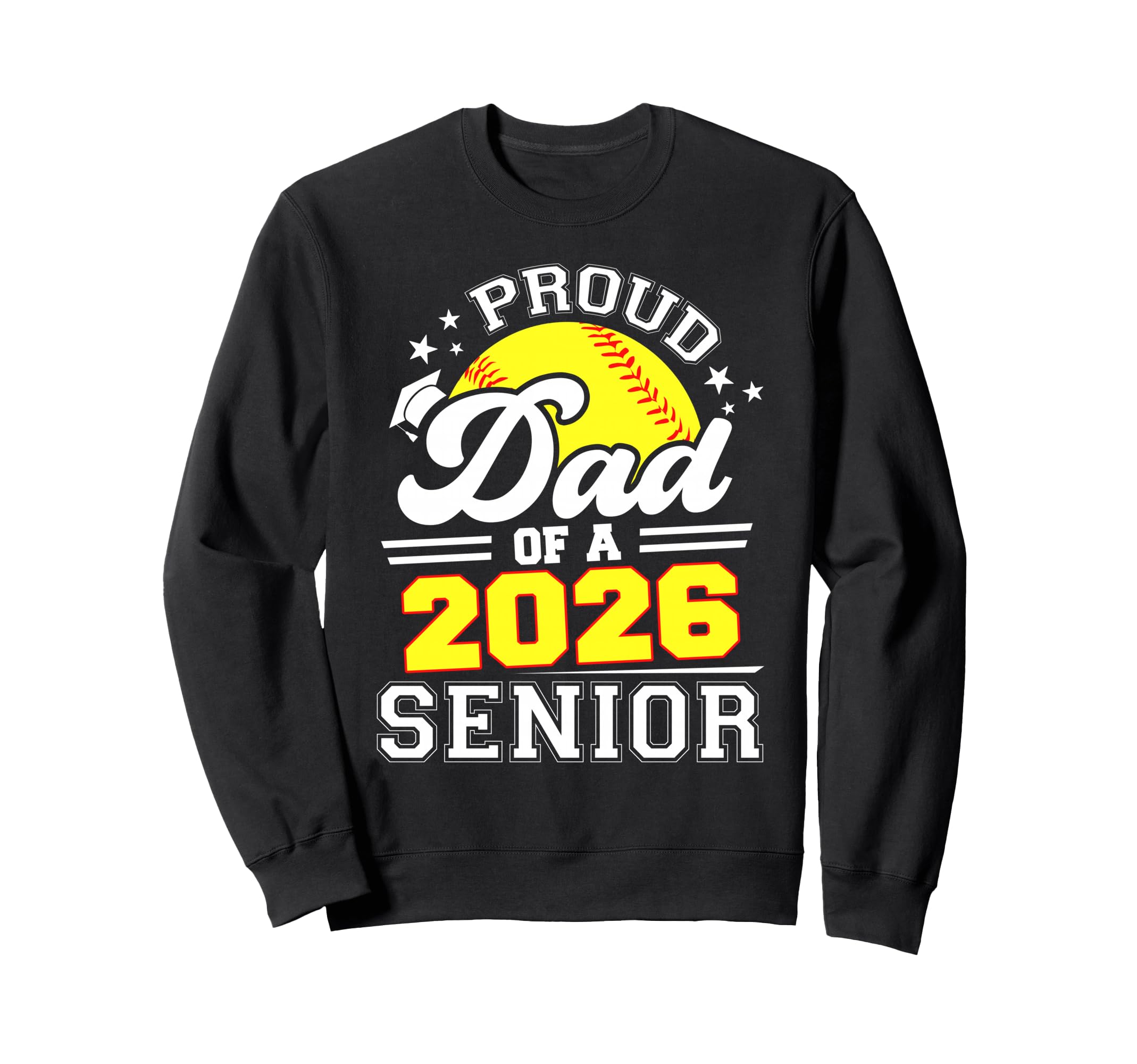 Proud Dad 2026 Senior Softball Sweatshirt - Unique Graphic for Adults - T-Shirt, Sweatshirt, Hoodie